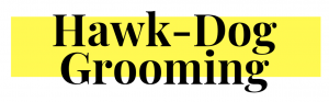 Hawk-Dog Grooming